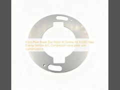 ईयू260 नई ऊर्जा वाहन के लिए फ्रंट/रियर ब्रेक डिस्क रोटर स्क्रू के साथ A/C कंप्रेसर वाल्व प्लेट अनुकूलन के साथ